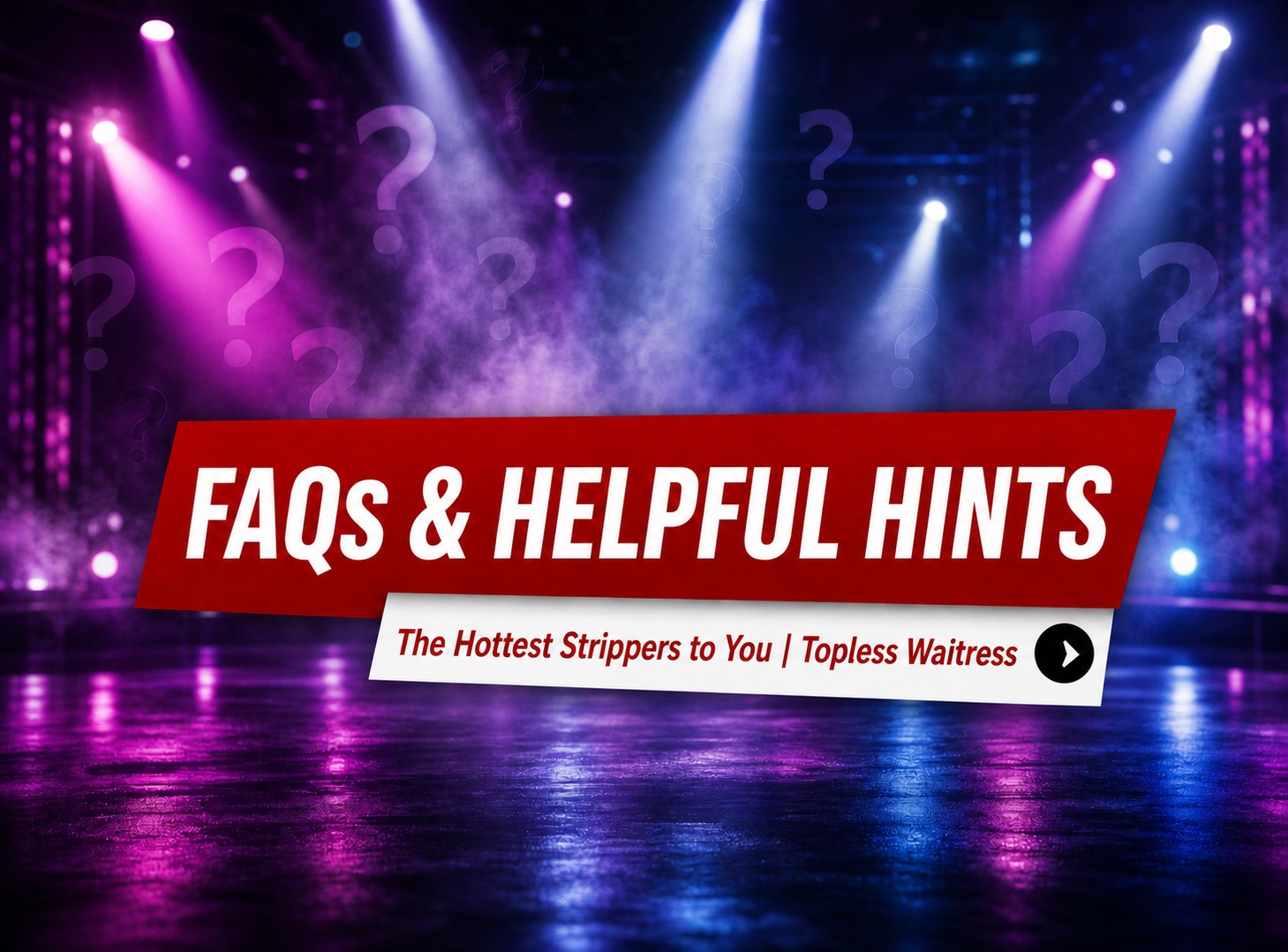 FAQs & Helpful Hints for Chicago Strippers